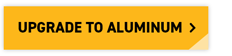 Upgrade to Aluminum